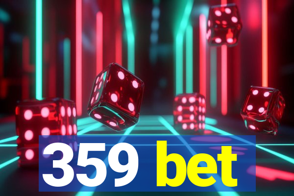 359 bet