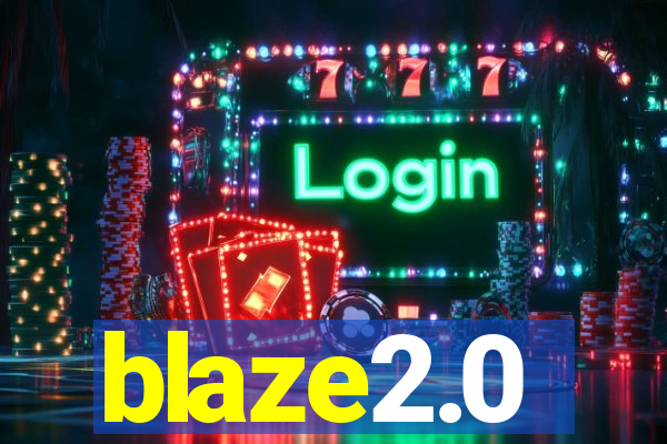 blaze2.0