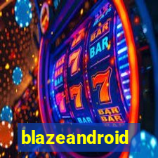 blazeandroid