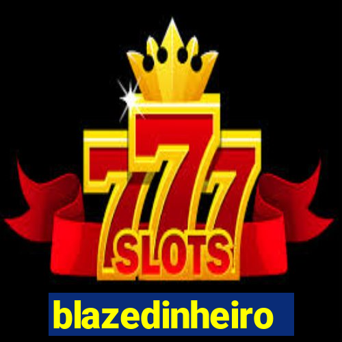 blazedinheiro