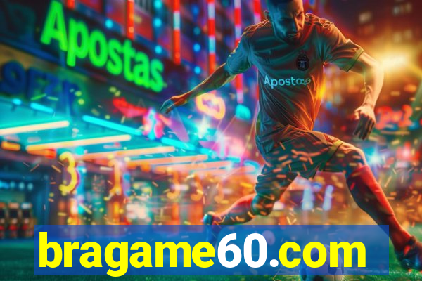 bragame60.com