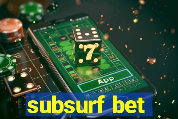 subsurf bet