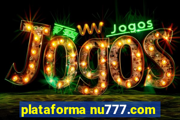 plataforma nu777.com