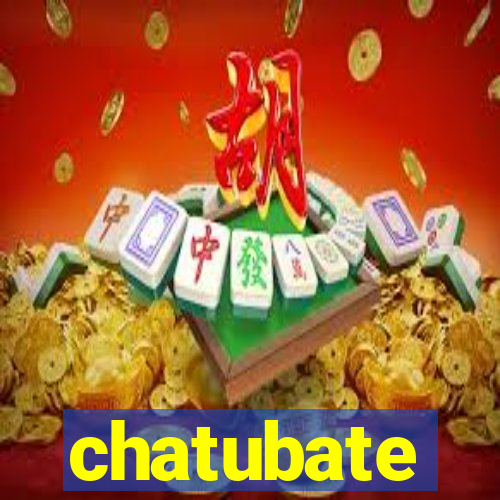 chatubate