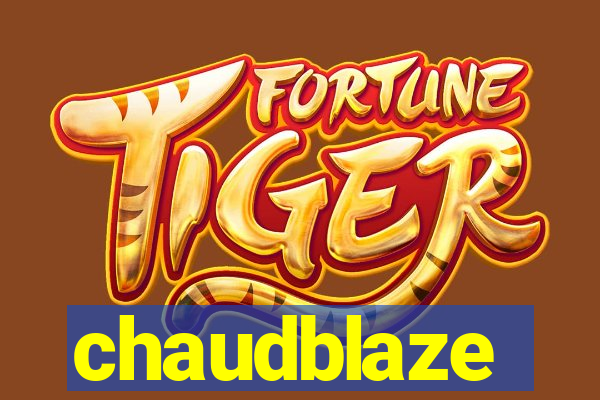 chaudblaze