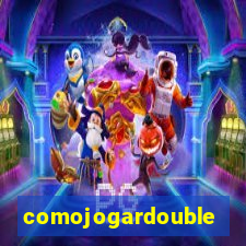 comojogardouble