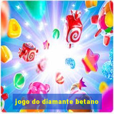 jogo do diamante betano