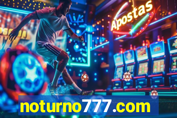 noturno777.com