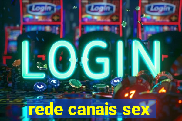 rede canais sex