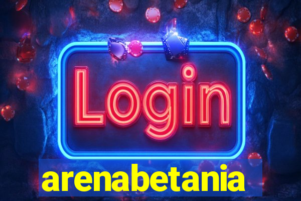 arenabetania