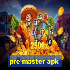 pre master apk