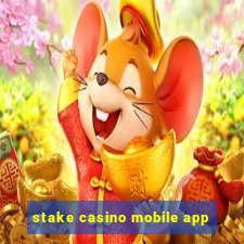 stake casino mobile app