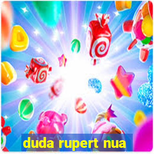 duda rupert nua