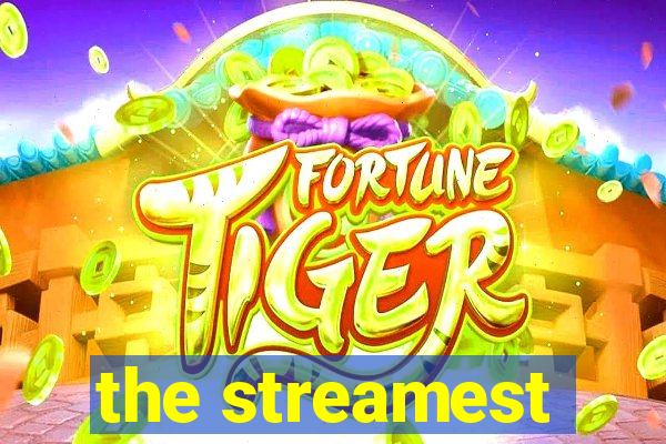 the streamest