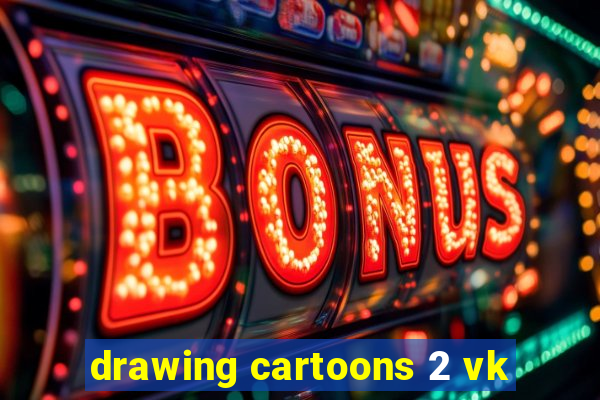 drawing cartoons 2 vk