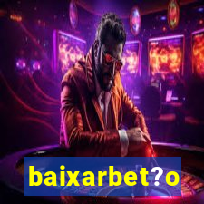 baixarbet?o