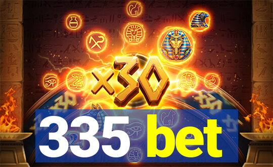 335 bet