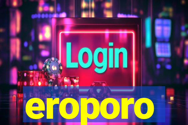 eroporo