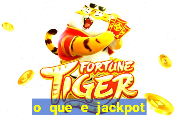 o que e jackpot no jogo do tigre