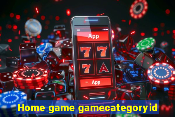 Home game gamecategoryid