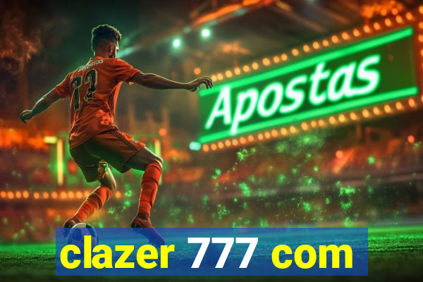 clazer 777 com