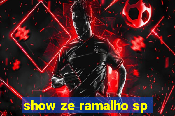 show ze ramalho sp