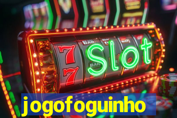 jogofoguinho