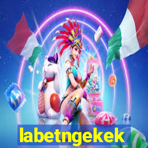 labetngekek