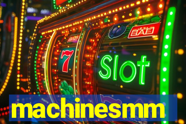 machinesmm