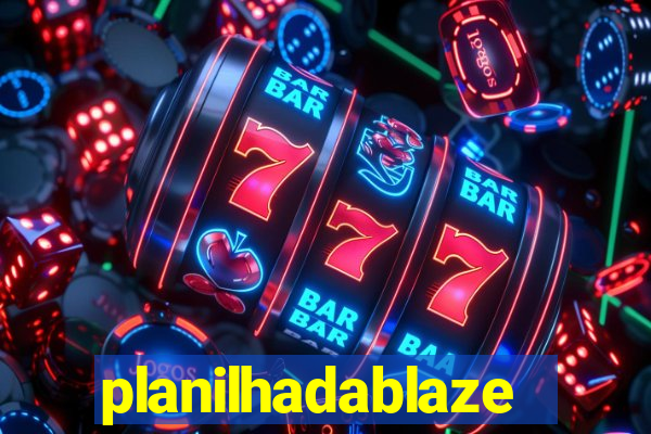 planilhadablaze