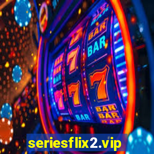 seriesflix2.vip