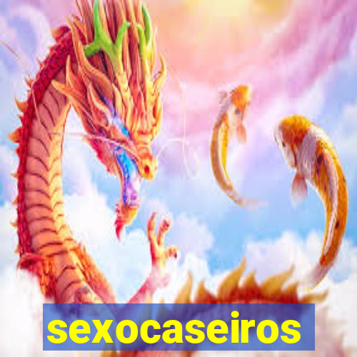 sexocaseiros